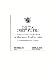Publication cover page. Title = The tax credit system - taxing superannuation fund and life office savings through tax credits: A Government discussion document. August 1997.