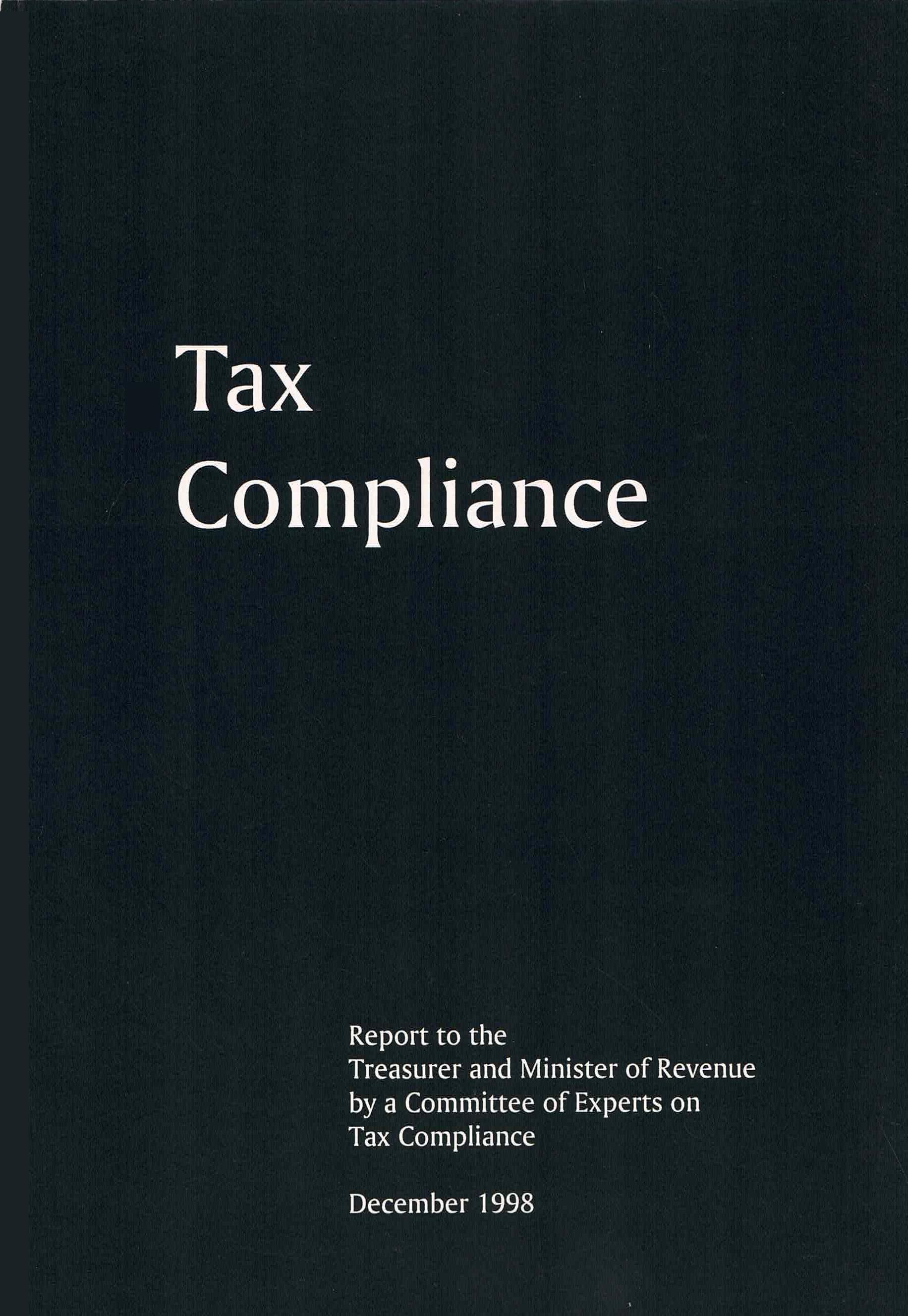 Publication cover image. Title = Tax compliance - report to the Treasurer and Minister of Revenue by a Committee of Experts on Tax Compliance. December 1998.