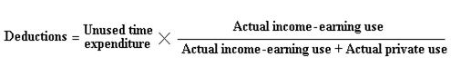 Apportionment formula - Deductions = Unused time expenditure X ((Actual income - earning use)/(Actual income - earning use + Actual private use))